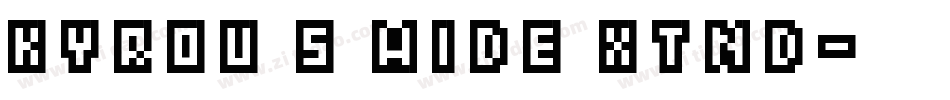 Kyrou 5 Wide Xtnd字体转换
